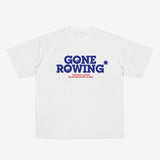 Gone Rowing* T-Shirt (Unisex)